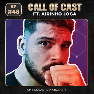 AIRINHO JOGA - Call of Cast #48 AIRINHO JOGA - Call of Cast #48