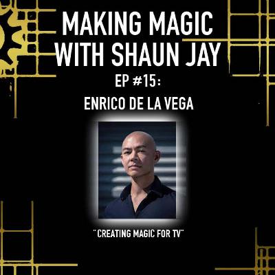 David Blaine, Cyril Takayama, and TV Magic w/ Enrico De La Vega: Making Magic Podcast Ep. #15