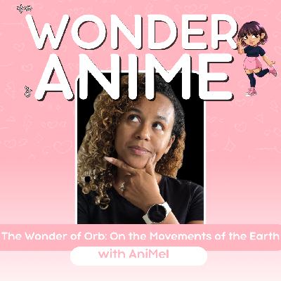 The Wonder of Orb: On the Movements of the Earth