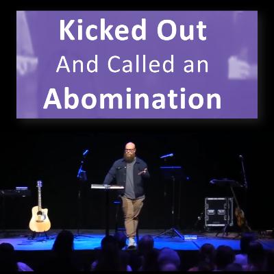 43. Kicked Out and Called an Abomination