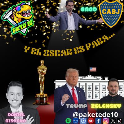 Pakete 131: Y el Oscar es para... Daniel Bisogno, Zelensky vs Trump, Los Nominados, mundial regalado