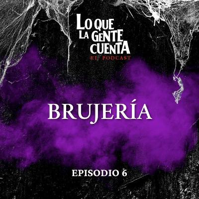 Episodio 14: Brujería 🔮