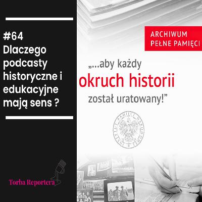 #64 Dlaczego podcasty historyczne i edukacyjne mają sens? #64 Dlaczego podcasty historyczne i edukacyjne mają sens?