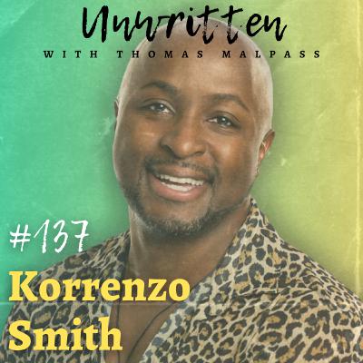 Losing Religion, Losing Myself, Losing Family, Finding God - Korrenzo Smith’s Journey to Freedom