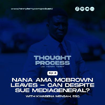 EP4. Nana Ama McBrown Leaves - Can Despite Media Sue Media General?