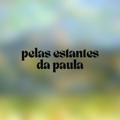 15. Pelas estantes da Paula