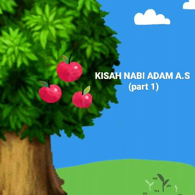 KISAH NABI ADAM A.S (part 1)