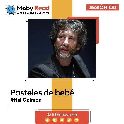 Moby Read | Ep 81 | Pasteles de bebé de Neil Gaiman
