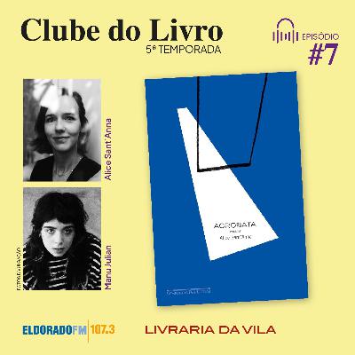T05 #07: Acrobata, com Manu Julian e Alice Sant'Anna T05 #07: Acrobata, com Manu Julian e Alice Sant'Anna