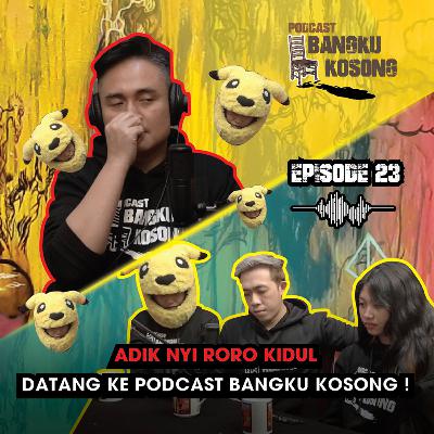 ADIK DARI NYI RORO KIDUL DATANG KE BANGKU KOSONG PODCAST !! | Eps. 23 ADIK DARI NYI RORO KIDUL DATANG KE BANGKU KOSONG PODCAST !! | Eps. 23