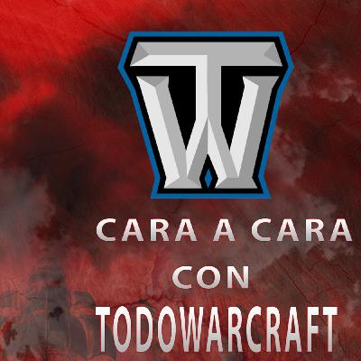 Cara a Cara con TodoWarcraft Cara a Cara con TodoWarcraft