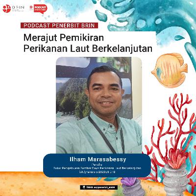 Podcast Penerbit BRIN #50 - Pengelolaan Sumber Daya Perikanan Laut Berkelanjutan