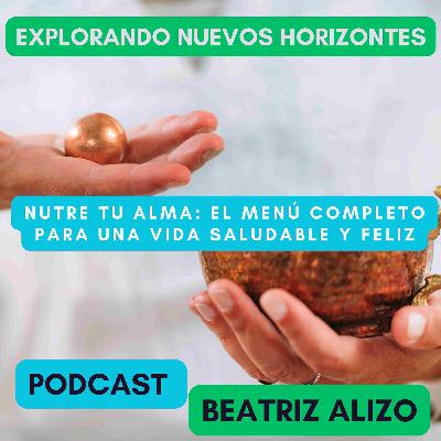 Nutre tu alma: El menú completo para una vida saludable y feliz Nutre tu alma: El menú completo para una vida saludable y feliz