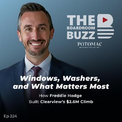 Windows, Washers, and What Matters Most: How Freddie Hodge Built Clearview’s $2.6M Climb