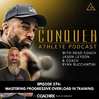 CAP 274 - Mastering Progressive Overload in Training - 30 Oct 2025 CAP 274 - Mastering Progressive Overload in Training - 30 Oct 2025