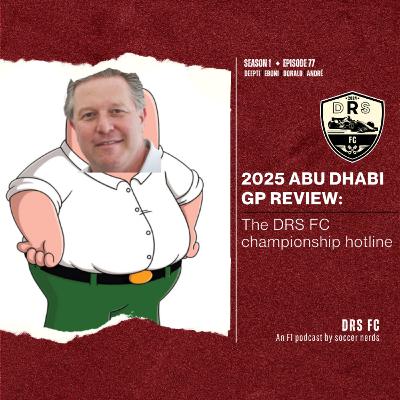 2025 ABU DHABI GP REVIEW: The DRS FC championship hotline