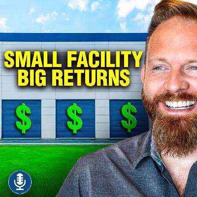 298. How to Scale (Fast) from ONE Small Self Storage Facility to Financial Freedom
