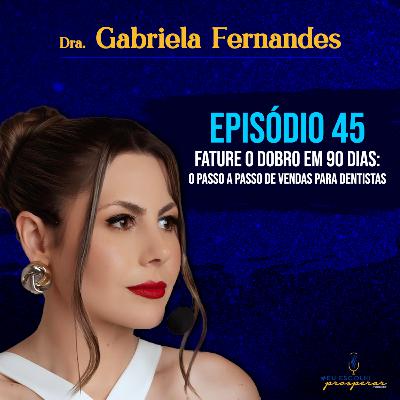 Ep 45 - Gabriela Fernandes
