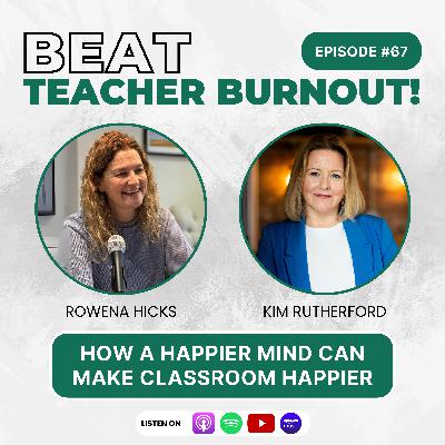 EP : 67 How a Happier Mind can make Classroom Happier EP : 67 How a Happier Mind can make Classroom Happier