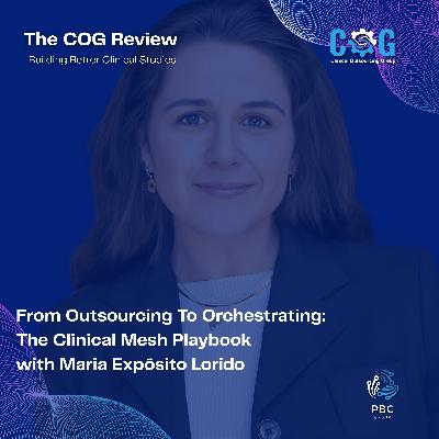From Outsourcing to Orchestrating: The Clinical Mesh Playbook with Maria Expósito Lorido