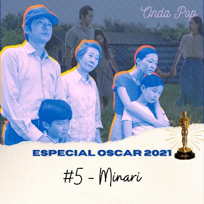 #5 - Conheça Minari | Especial Oscar 2021