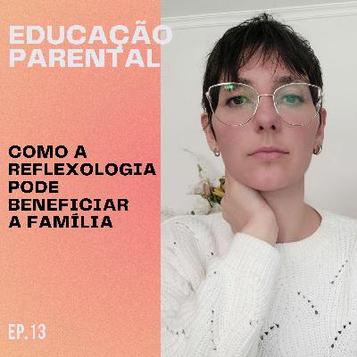Como a Reflexologia Pode Beneficiar a Família
