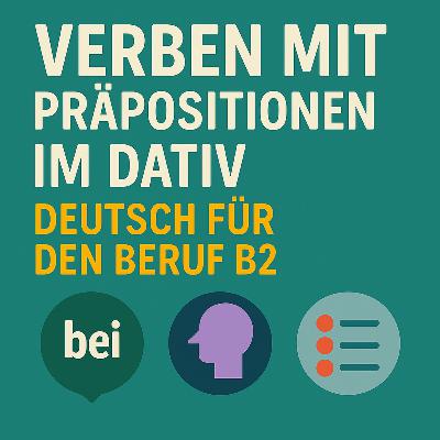 Verben mit Präpositionen im Dativ Verben mit Präpositionen im Dativ
