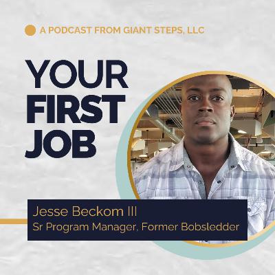 Jesse Beckom III, Senior Program Manager | Your First Job