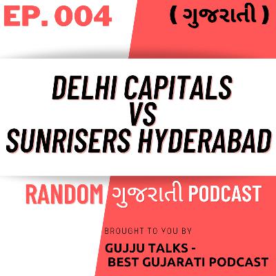 [Ep. 004] Delhi Capitals VS SRH, IPL show / Podcast [ From BEST GUJARATI PODCAST ]