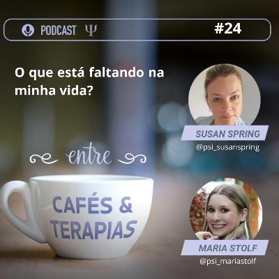 24 - O que está faltando na minha vida? 24 - O que está faltando na minha vida?