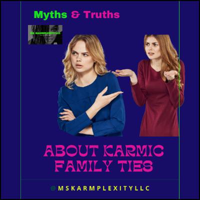 Myths and Truths About Karmic Family Ties