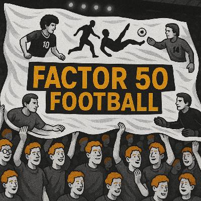 Factor 50 Football Podcast #4 | Arsenal & United Combined 11 | Weekend Predictions| Henry or Ronaldo?