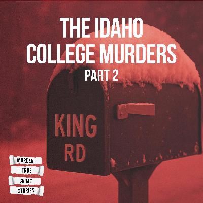 SOLVED: The Idaho College Murders 2 SOLVED: The Idaho College Murders 2