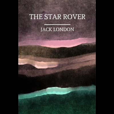 Death Row to Star-Rover: Darrell Standing's Journey Through Time in Jack London's Classic