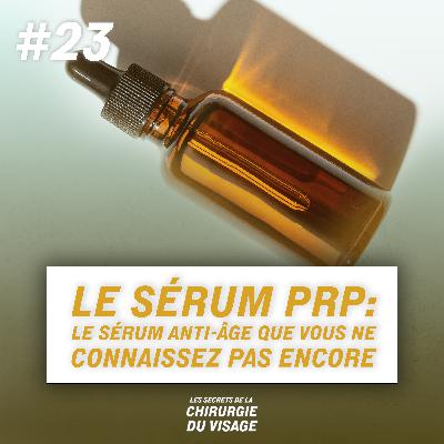 #23 - LE PRP : LE SÉRUM ANTI ÂGE QUE VOUS NE CONNAISSEZ PAS ENCORE