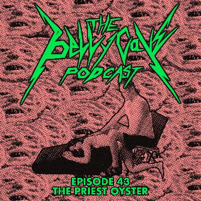 Episode 43: The Priest Oyster Episode 43: The Priest Oyster