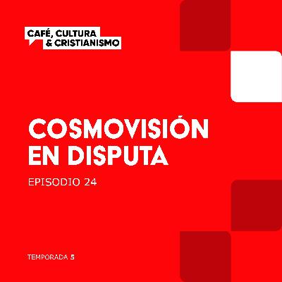 Cosmovisión en disputa