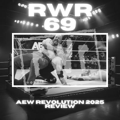 #69 - AEW Revolution 2025 Review! What's Next for Duvall?