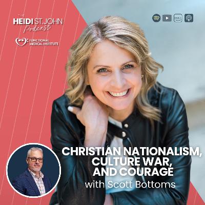 Christian Nationalism, Culture War, and Courage with Scott Bottoms Christian Nationalism, Culture War, and Courage with Scott Bottoms