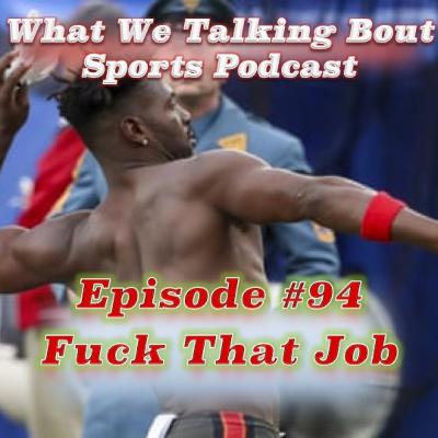 Episode #94 - Fuck That Job