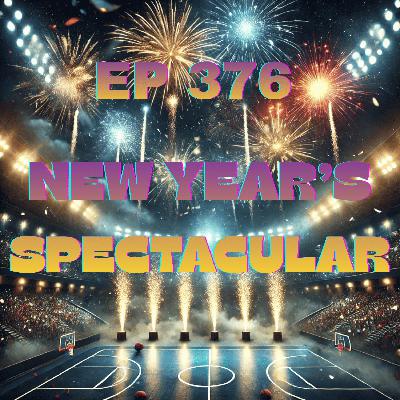 EP 376 New Years Spectacular!!