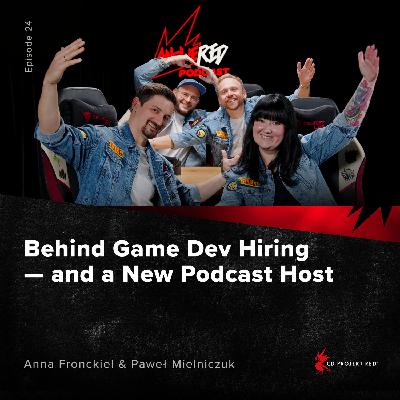#024: Behind Game Dev Hiring — and a New Podcast Host #024: Behind Game Dev Hiring — and a New Podcast Host