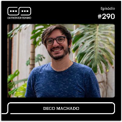 #290 - Deco Machado