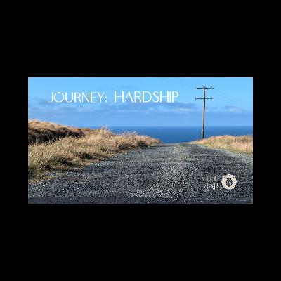JOURNEY: Hardship