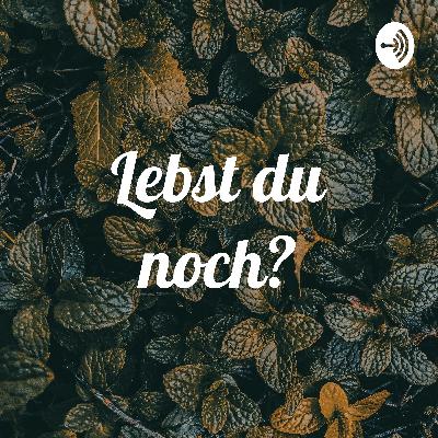 Lebst du noch?
