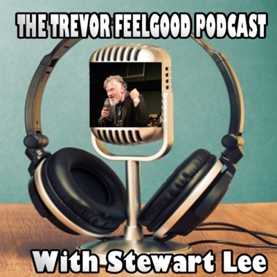 The Trevor Feelgood Podcast