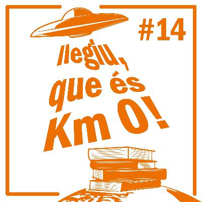 Episodi 14 - Llegiu, que és Km 0!