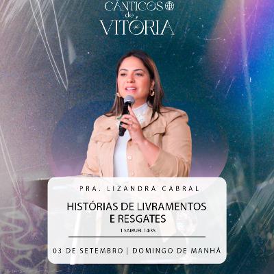 #099 - Histórias de livramentos e resgates - Pra. Lizandra Cabral #099 - Histórias de livramentos e resgates - Pra. Lizandra Cabral