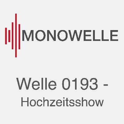 Welle 0193 - Hochzeitsshow