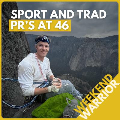 Weekend Warrior: Breaking into 5.13 Sport, Rising thru Yosemite Grades, and Beginner Crack School